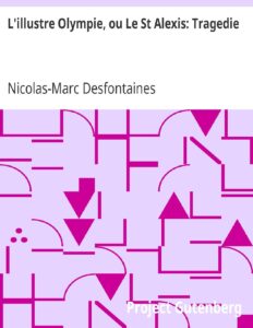 L’illustre Olympie, ou Le St Alexis: Tragedie by Nicolas-Marc Desfontaines, book cover
