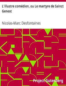 L’illustre comédien, ou Le martyre de Sainct Genest by Nicolas-Marc Desfontaines, book cover