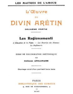 L’oeuvre du divin Arétin, deuxième partie / Essai de bibliographie arétinesque par Guillaume Apollinaire by Pietro Aretino, book cover