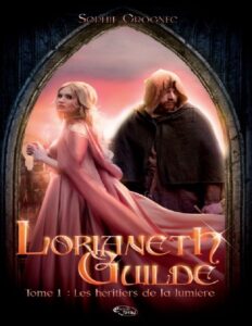 Lorianeth Guilde – T.1 : les héritiers de la lumière (fantasy) (French Edition) by Sophie Grognec, book cover