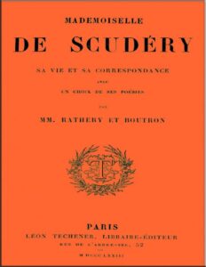 Mademoiselle De Scudery Sa Vie Et Sa Correspondance Avec U