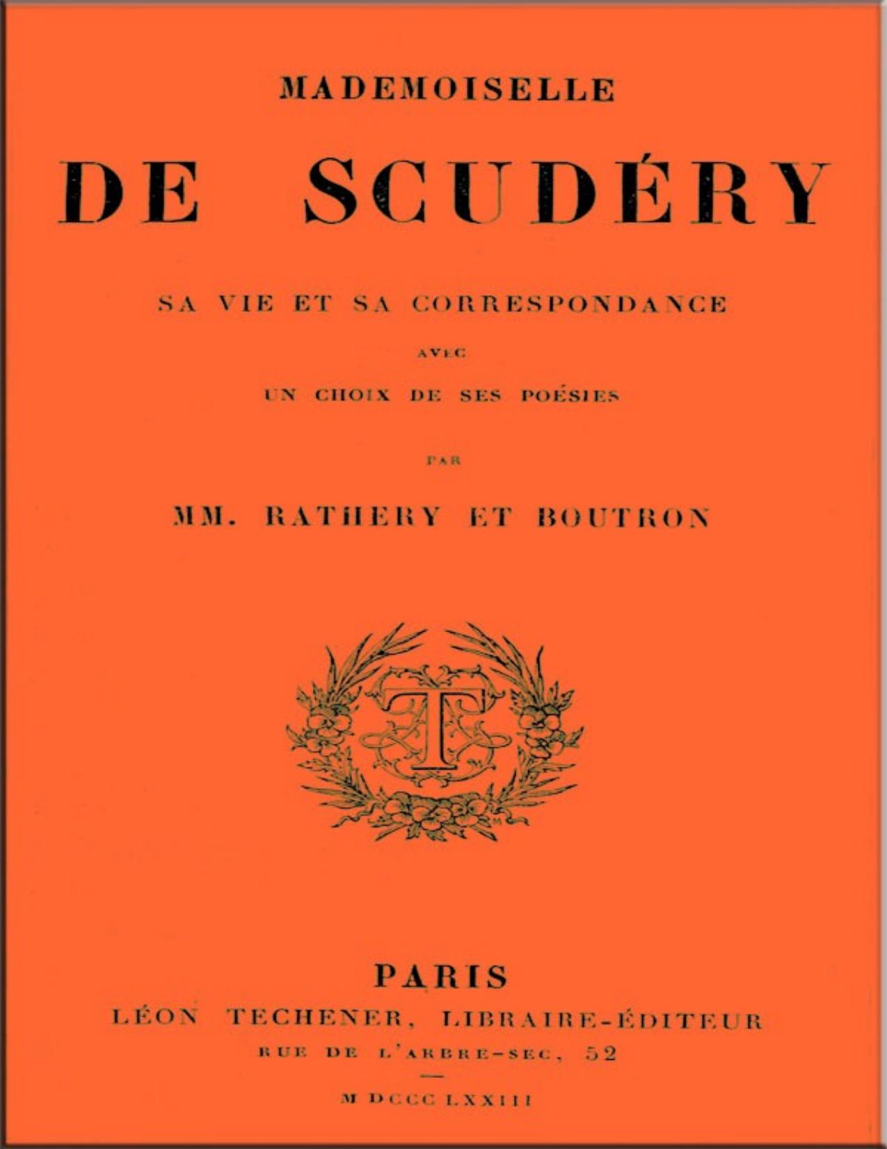 Mademoiselle De Scudery Sa Vie Et Sa Correspondance Avec U