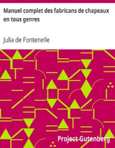 Manuel complet des fabricans de chapeaux en tous genres by Julia de Fontenelle, book cover