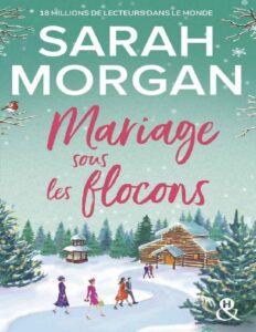 Mariage sous les flocons : la nouvelle romance feel-good de Noël de Sarah Morgan en édition collector (&H) (French Edition) by Sarah Morgan, book cover