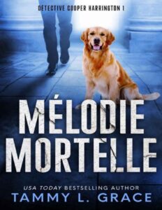 Mélodie mortelle (Détective Cooper Harrington t. 1) (French Edition) by Tammy L. Grace, book cover