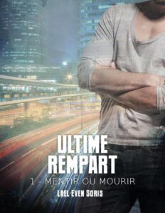 Mentir Ou Mourir Tome 1 Ultime Rempart