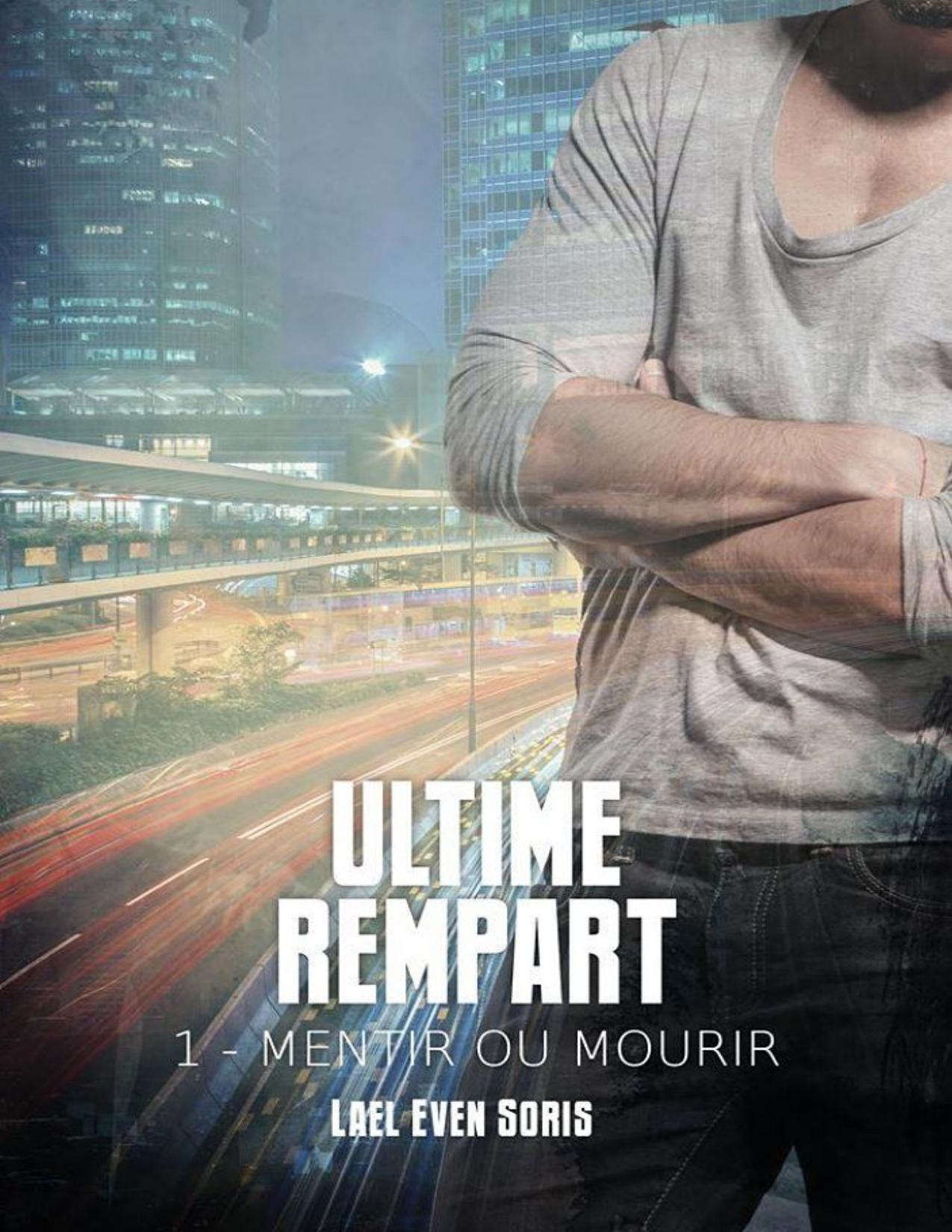 Mentir Ou Mourir Tome 1 Ultime Rempart