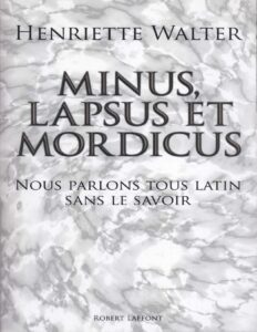 Minus, lapsus et mordicus by Henriette Walter, book cover