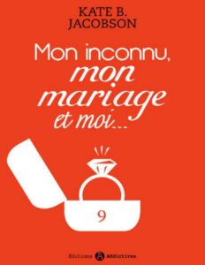 Mon inconnu, mon mariage et moi – Vol. 9 (French Edition) by Kate B. Jacobson, book cover