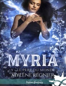 Myria 05 Le père du monde by Mylène Régnier, book cover