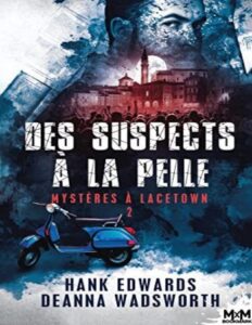 Mysteres A Lacetown Tome 2 Des Suspects A La Pelle