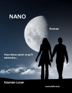 Nano – Vous devez savoir ce qu’il adviendra… by Keenan Locar, book cover