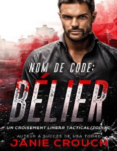 Nom de Code: Bélier (Série Linear Tactical t. 13) (French Edition) by Janie Crouch, book cover