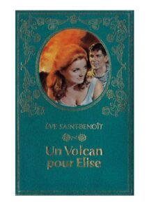 OceanofPDF.com Un volcan pour Elise de Eve French Edition by Saint-Benoit, book cover
