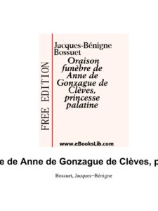 Oraison Funebre De Anne De Gonzague De Cleves Princesse Pal