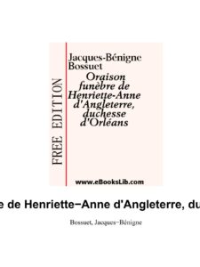 Oraison Funebre De Henriette Anne DAngleterre Duchesse DO