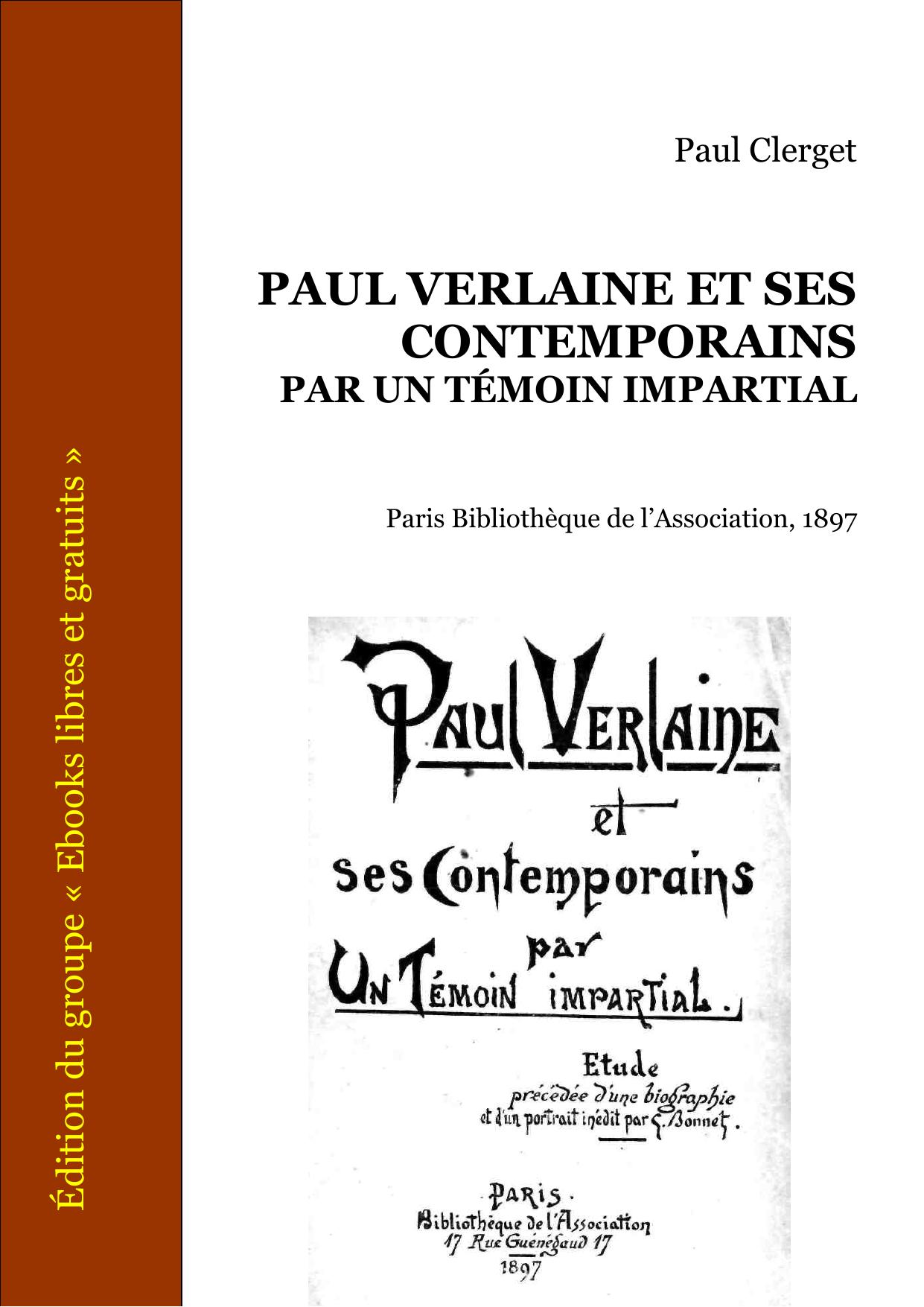 PAUL VERLAINE ET SES CONTEMPORAINS PAR UN TEMOIN IMPARTIAL