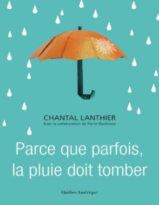 Parce Que Parfois La Pluie Doit Tomber