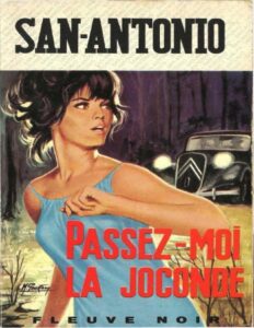 Passez-moi la Joconde: une oeuvre exceptionnelle et néanmoins bon marché by San-Antonio, book cover