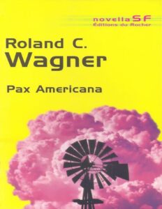 Pax Americana by Roland C Wagner, book cover