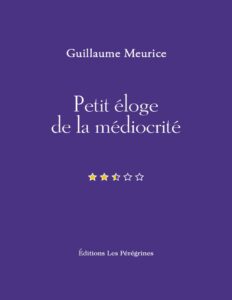 Petit éloge de la médiocrité by Guillaume Meurice, book cover