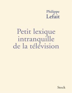 Petit lexique intranquille de la télévision, couverture du livre