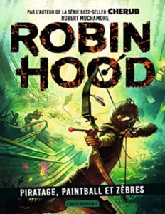 Piratage, paintball et zèbres – Robin Hood 2 by Robert Muchamore, book cover