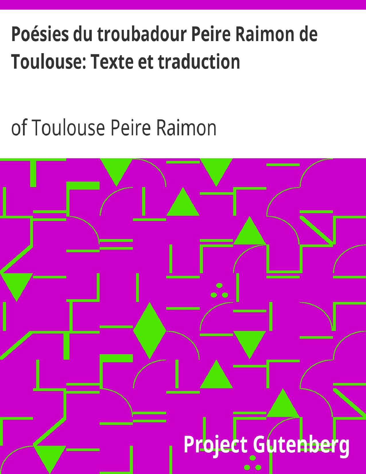 Poesies Du Troubadour Peire Raimon De Toulouse Texte Et Tra