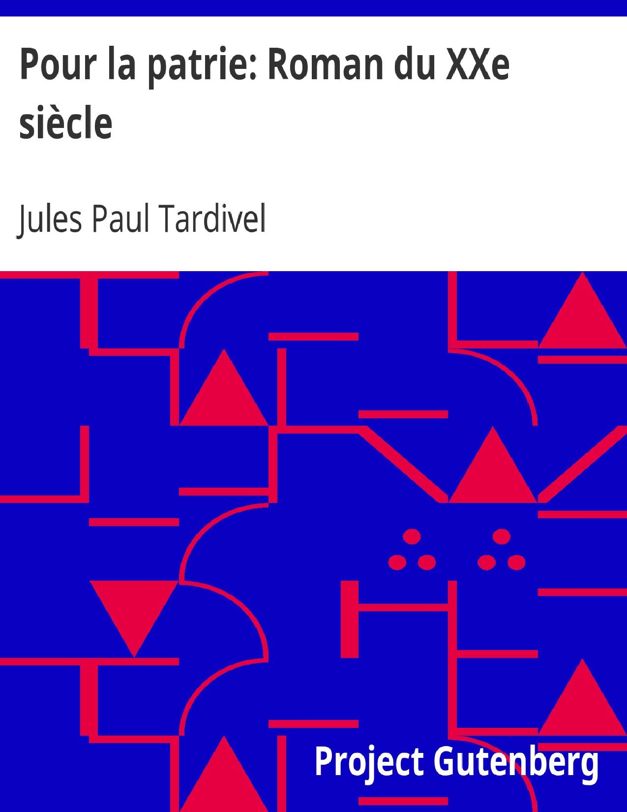 Pour La Patrie Roman Du XXe Siecle