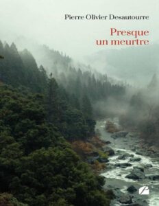 Presque un meurtre by Pierre Olivier Desautourre, book cover
