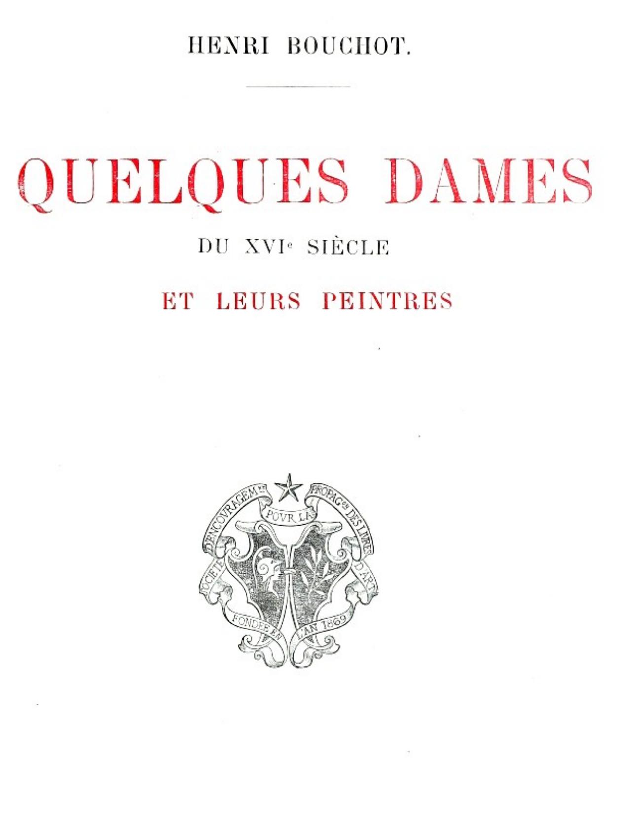 Quelques Dames Du XVIe Siecle Et Leurs Peintres