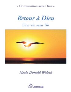Retour à Dieu: Une vie sans fin (French Edition) by Neale Donald Walsch, book cover