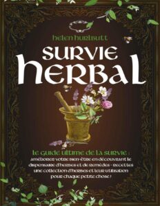 SURVIE HERBAL Le Guide Ultime De La Survie Ameliorer Votr