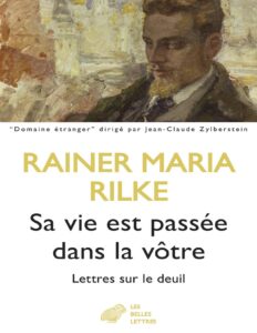 Sa vie est passée dans la vôtre by Rainer Maria Rilke, book cover