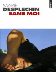 Sans moi by Marie Desplechin, book cover