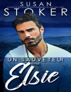 Sauvetage à Eagle Point T2 : Un sauveteur pour Elsie by Susan Stoker, book cover