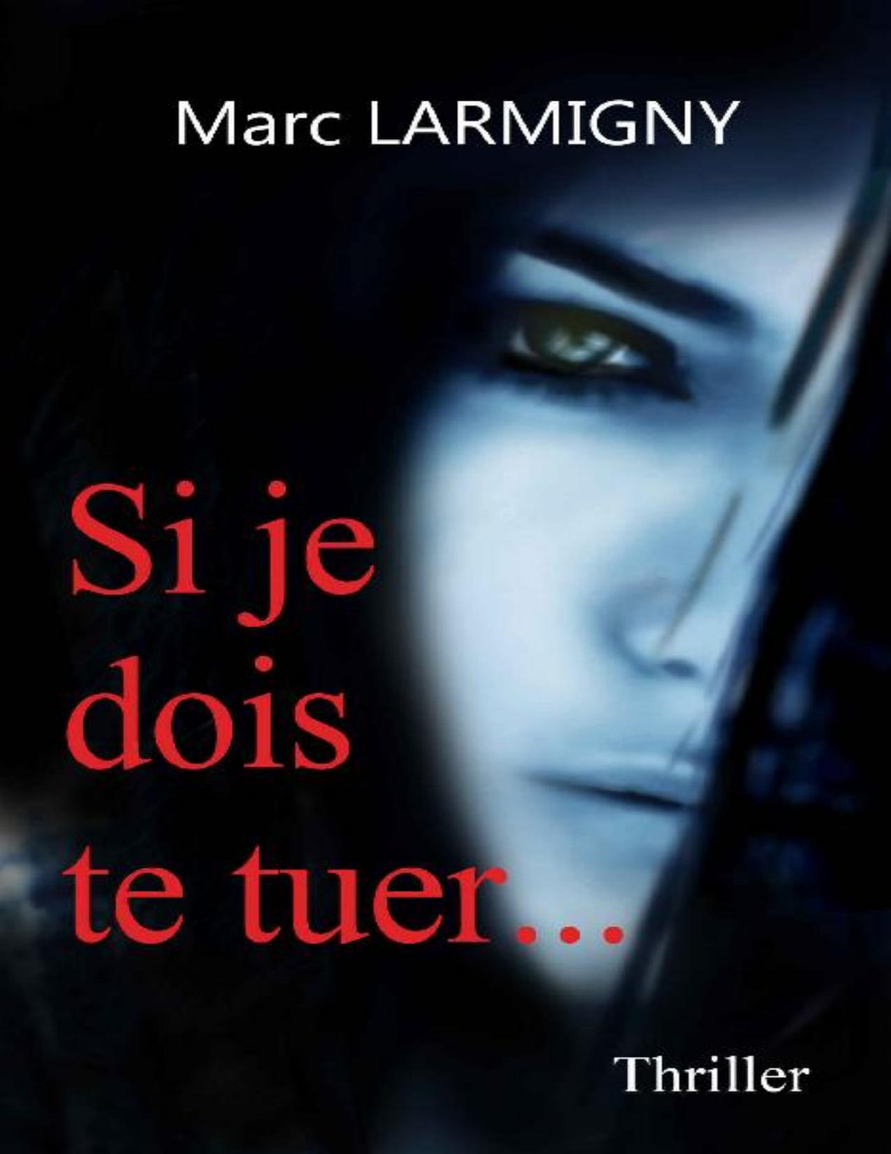 Si Je Dois Te Tuer . French Edition