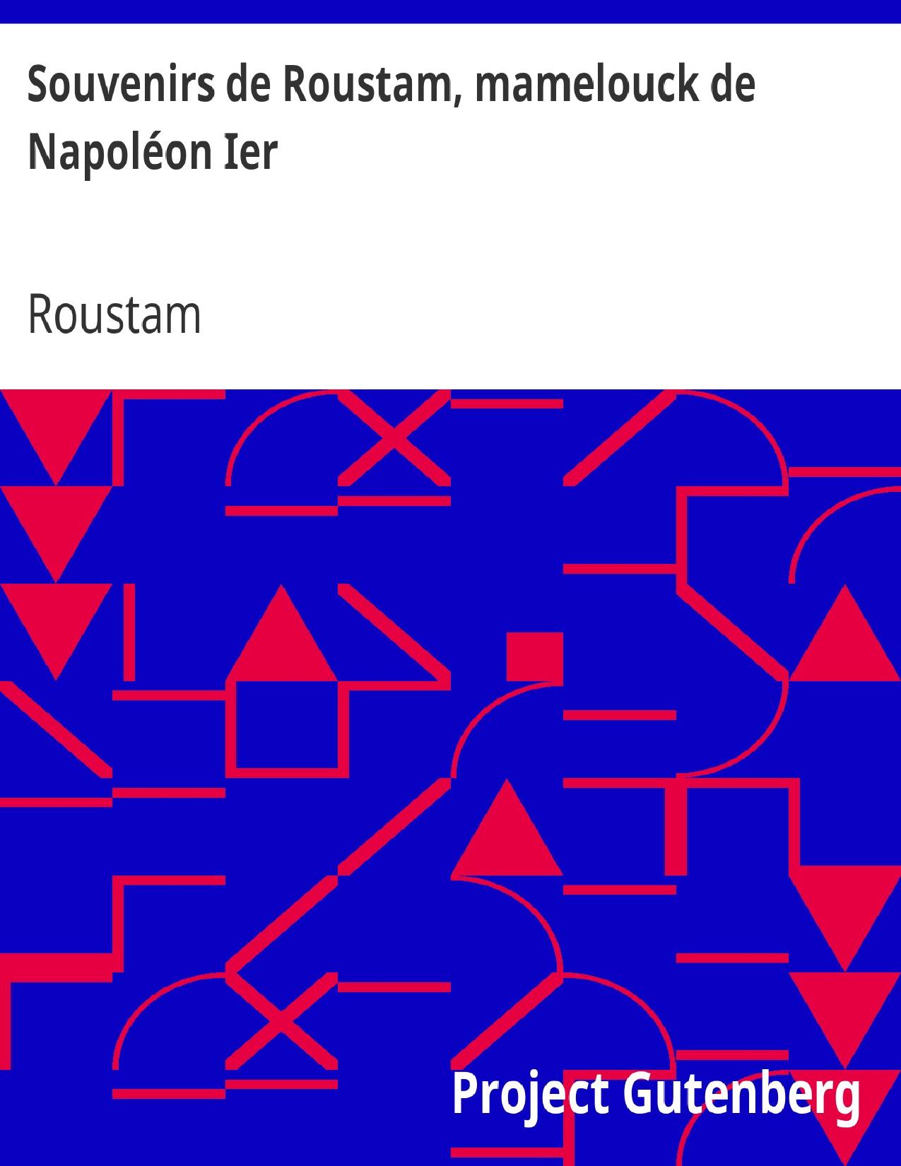 Souvenirs De Roustam Mamelouck De Napoleon Ier Introducti