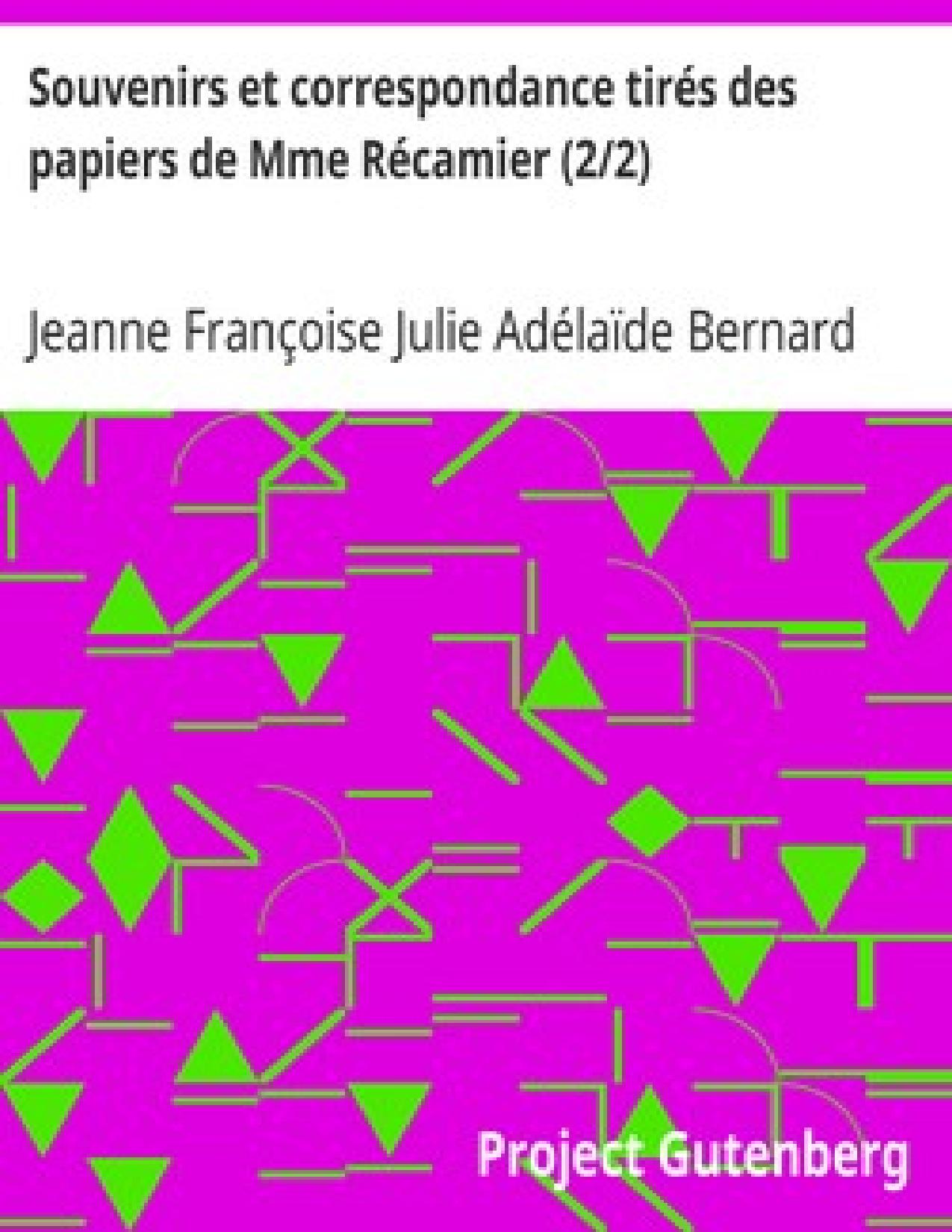 Souvenirs Et Correspondance Tires Des Papiers De Mme Recamie