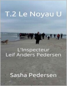 T.2 Le Noyau U (L’Inspecteur Leif Anders Pedersen) (French Edition) by Sasha Pedersen, book cover