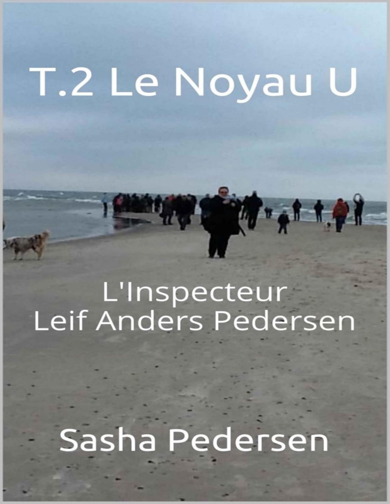 T.2 Le Noyau U LInspecteur Leif Anders Pedersen French E