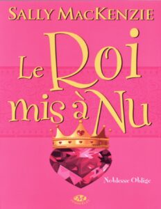 T7 Noblesse Oblige, Le Roi Mis À Nu by Sally MacKenzie, book cover