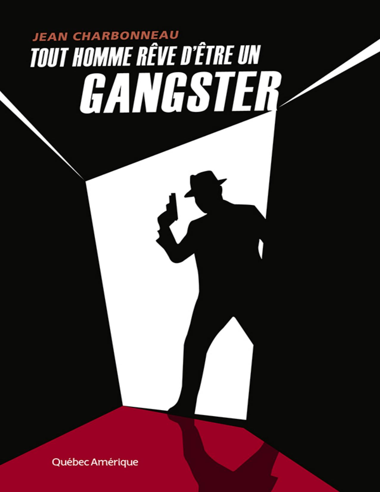 Tout Homme Reve Detre Un Gangster