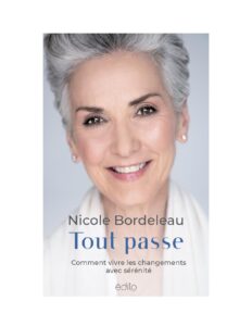 Tout passe – Comment vivre les changements avec sérénité by Nicole Bordeleau, book cover