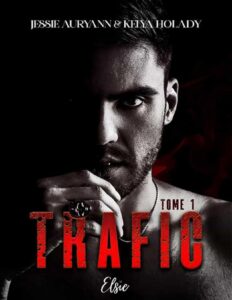 Trafic – Tome 1 by Kelya Holady Jessie Auryann, book cover