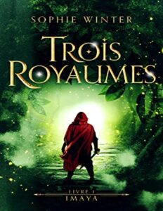 Trois Royaumes – Livre 1 – Imaya (French Edition) by Sophie Winter, book cover