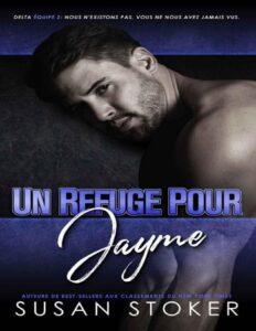 Un Refuge pour Jayme (Delta Force Deux t. 4) (French Edition), couverture du livre