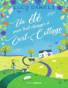 Un Ete Pour Tout Changer A Vert Cottage