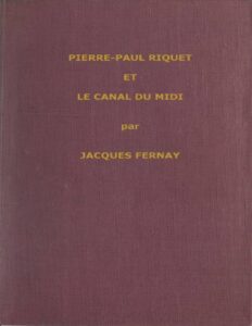 Un Grand Francais Du XVIIme Siecle Pierre Paul Riquet Et L