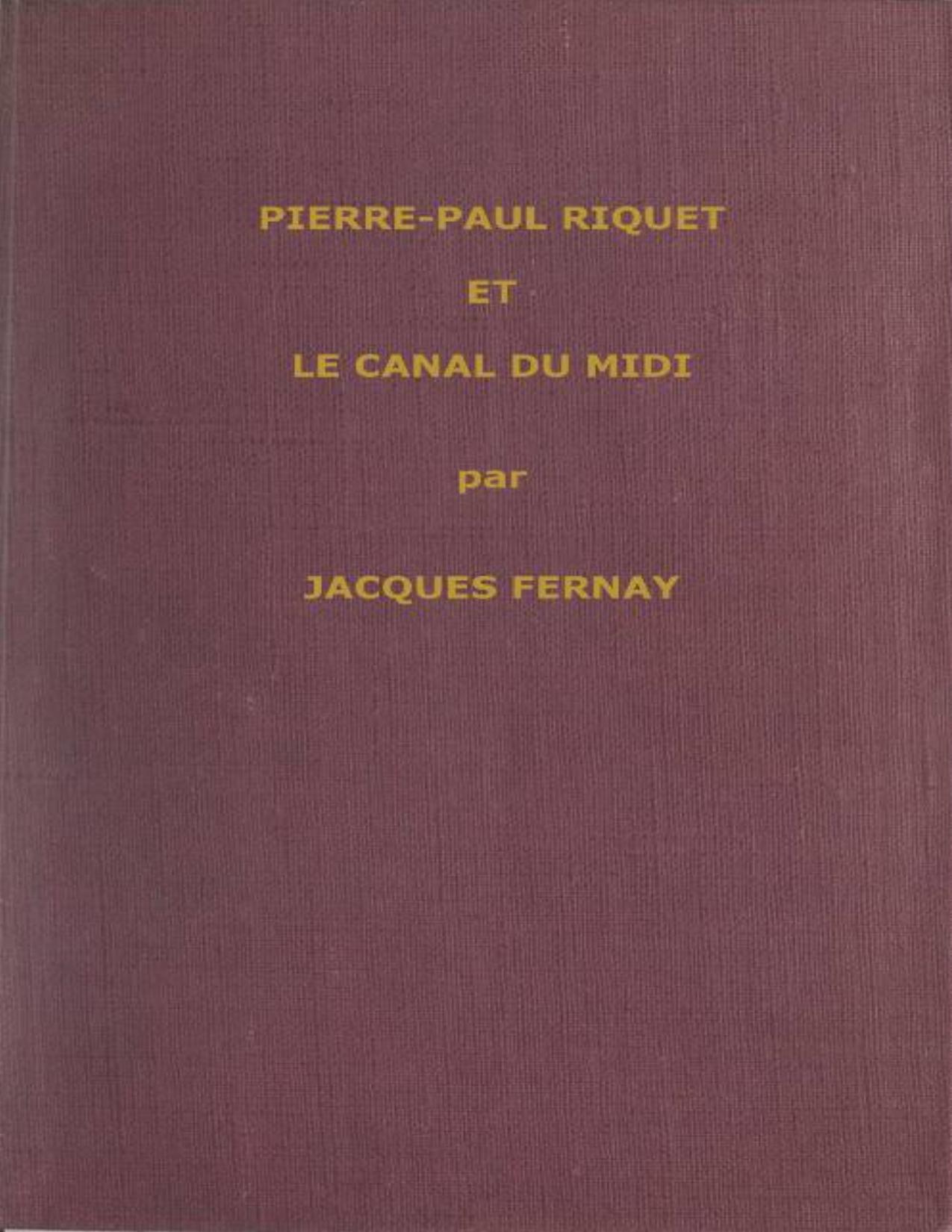 Un Grand Francais Du XVIIme Siecle Pierre Paul Riquet Et L